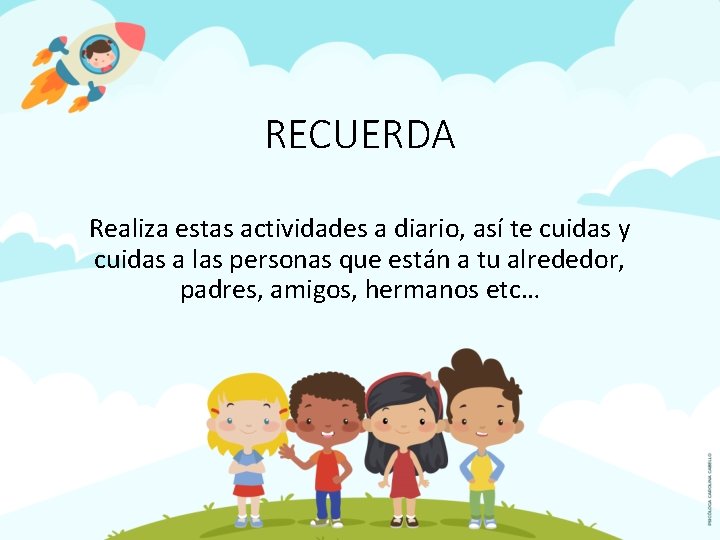 RECUERDA Realiza estas actividades a diario, así te cuidas y cuidas a las personas