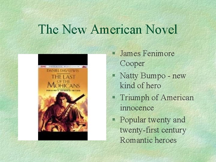 The New American Novel § James Fenimore Cooper § Natty Bumpo - new kind