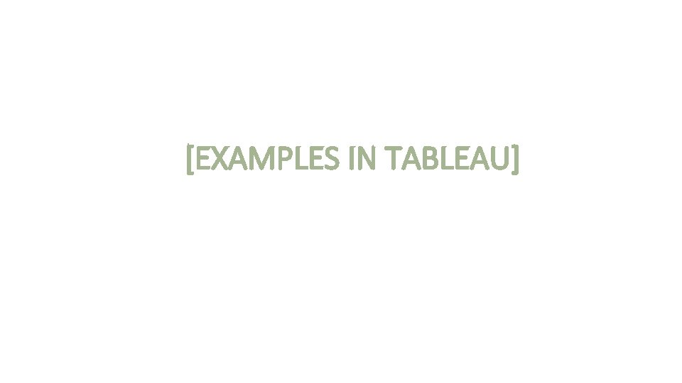 [EXAMPLES IN TABLEAU] 