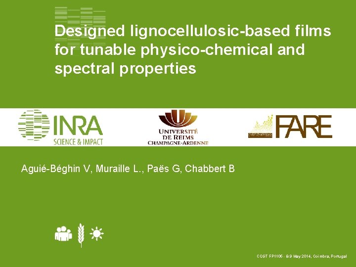 Designed lignocellulosic-based films for tunable physico-chemical and spectral properties Aguié-Béghin V, Muraille L. ,