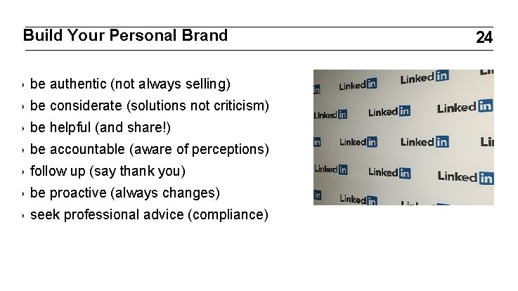 Build Your Personal Brand ‣ be authentic (not always selling) ‣ be considerate (solutions