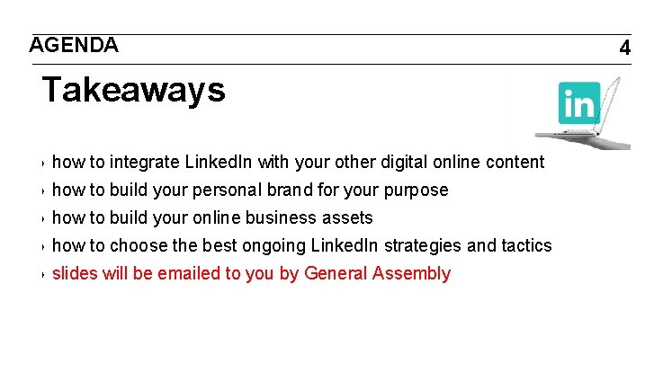 AGENDA Takeaways ‣ how to integrate Linked. In with your other digital online content