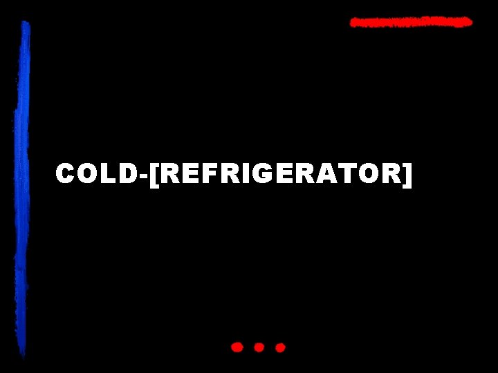 COLD-[REFRIGERATOR] 