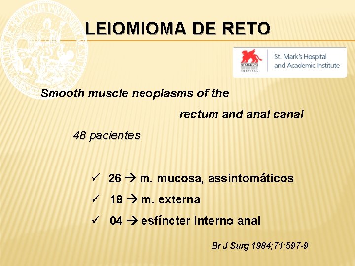 LEIOMIOMA DE RETO Smooth muscle neoplasms of the rectum and anal canal 48 pacientes