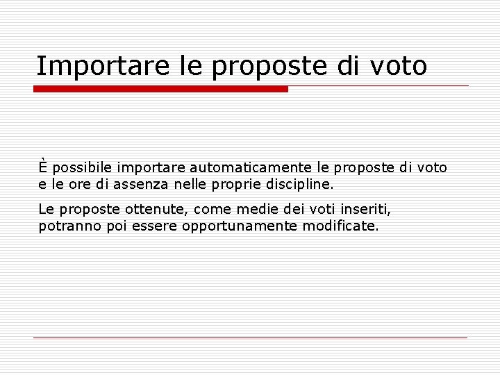 Importare le proposte di voto È possibile importare automaticamente le proposte di voto e