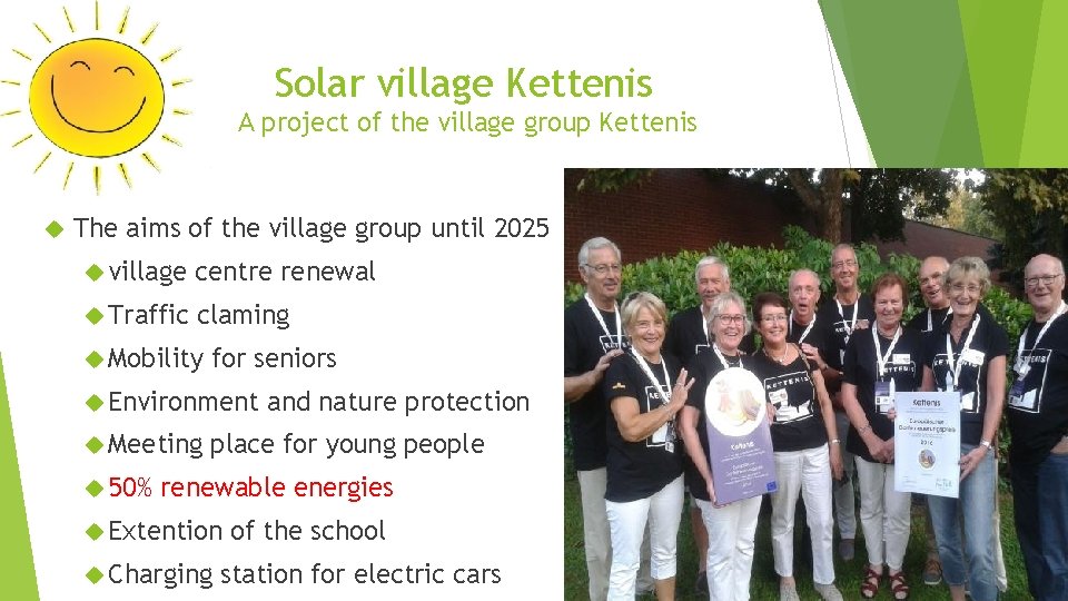 Solar village Kettenis A project of the village group Kettenis The aims of the
