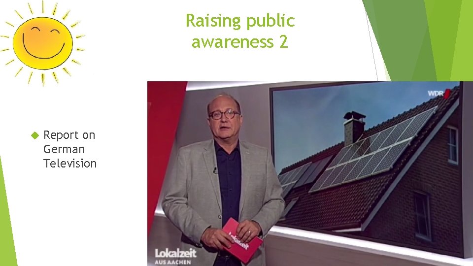 Raising public awareness 2 Report on German Television 