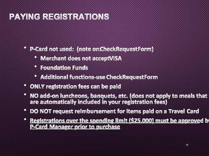 PAYING REGISTRATIONS • • • P-CARD NOT USED: (NOTE ON: CHECK REQUEST FORM) •