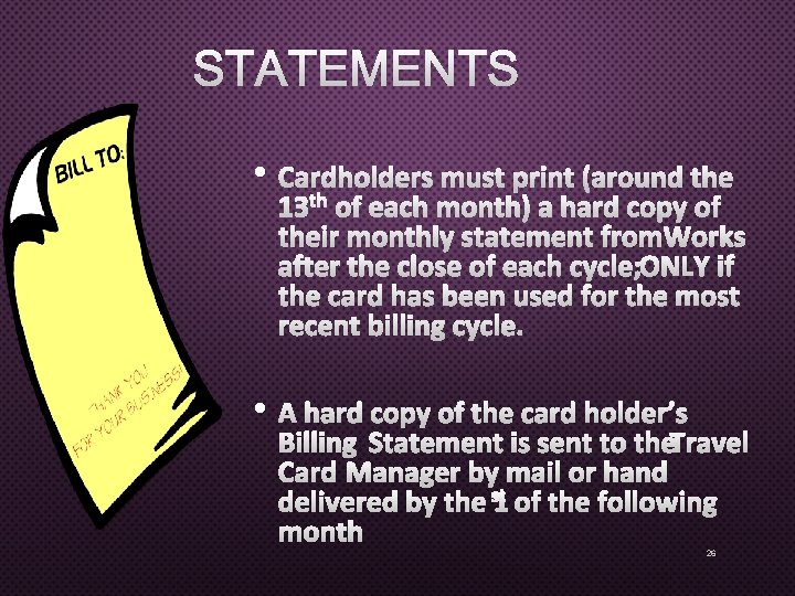 STATEMENTS • CARDHOLDERS MUST PRINT (AROUND THE TH 13 OF EACH MONTH) A HARD