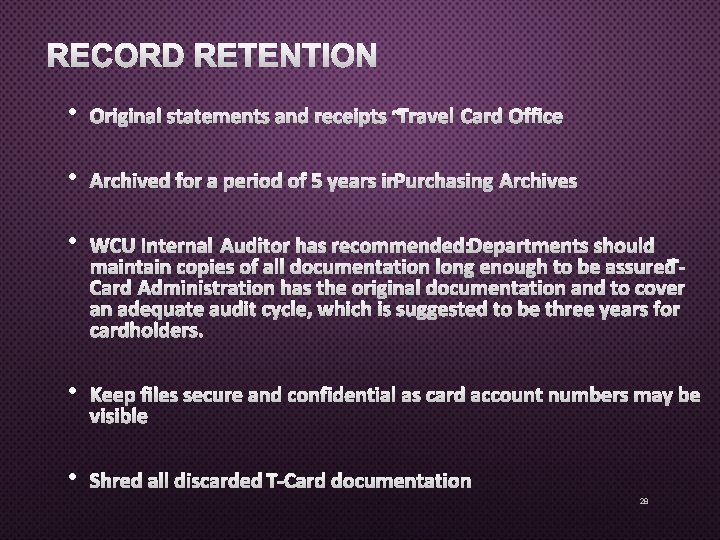 RECORD RETENTION • ORIGINAL STATEMENTS AND RECEIPTS ~TRAVEL CARD OFFICE • ARCHIVED FOR A