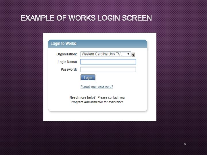 EXAMPLE OF WORKS LOGIN SCREEN 40 