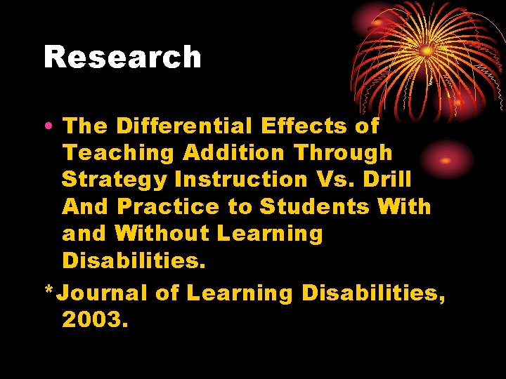 Research • The Differential Effects of Teaching Addition Through Strategy Instruction Vs. Drill And