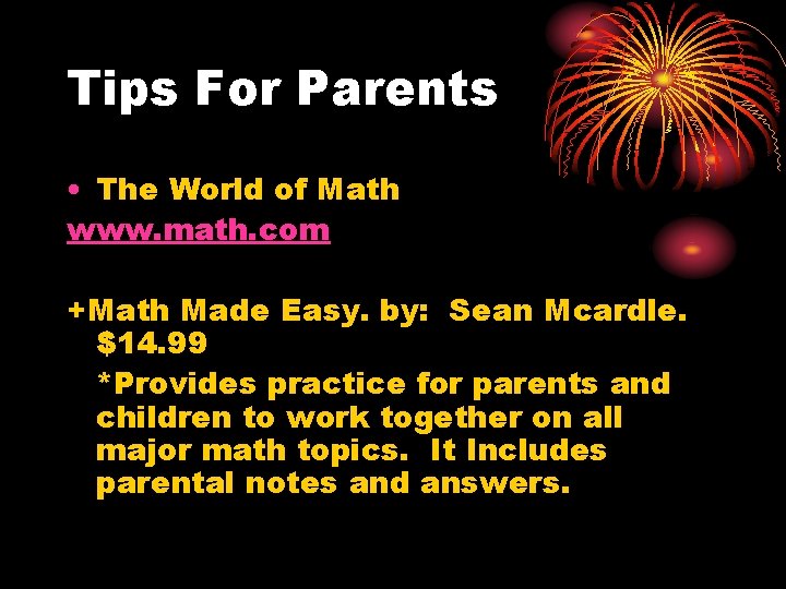 Tips For Parents • The World of Math www. math. com +Math Made Easy.