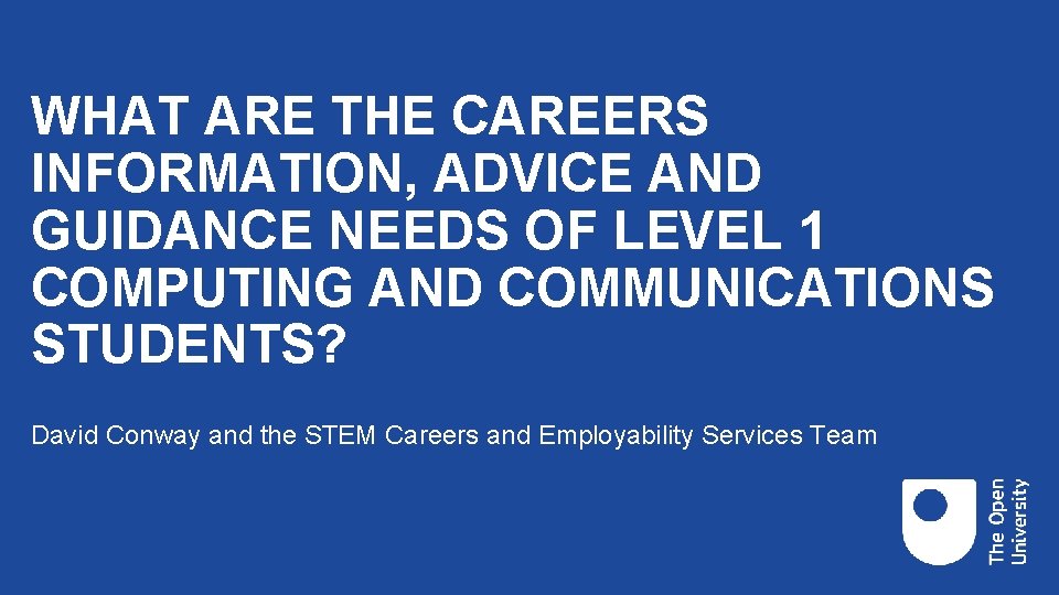 WHAT ARE THE CAREERS INFORMATION, ADVICE AND GUIDANCE NEEDS OF LEVEL 1 COMPUTING AND