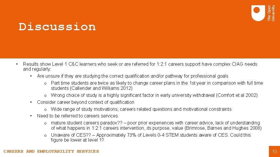 Discussion • Results show Level 1 C&C learners who seek or are referred for