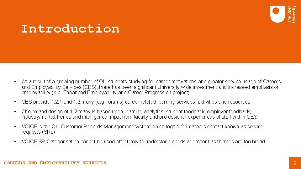 Introduction • As a result of a growing number of OU students studying for