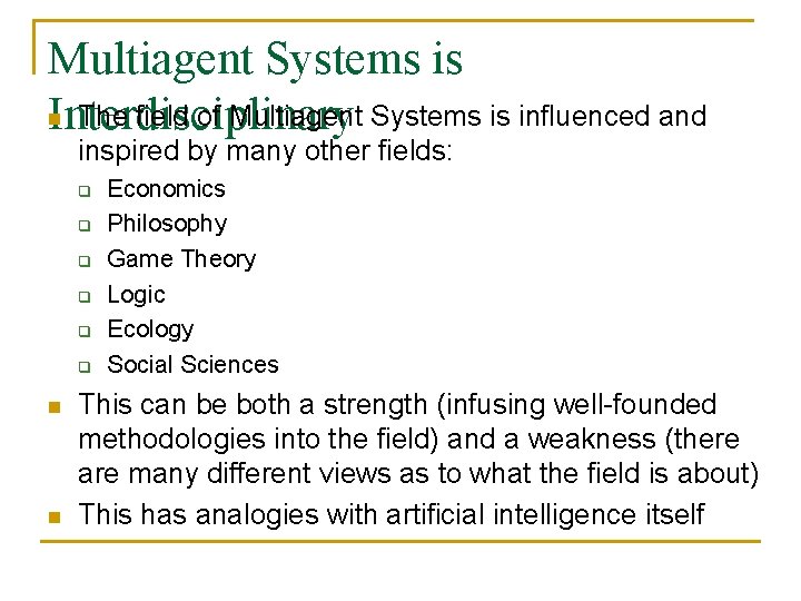 Multiagent Systems is n The field of Multiagent Systems is influenced and Interdisciplinary inspired