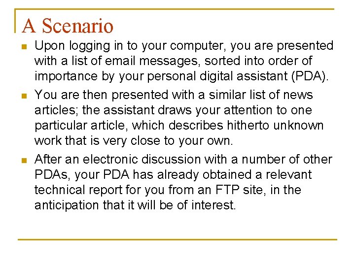 A Scenario n n n Upon logging in to your computer, you are presented