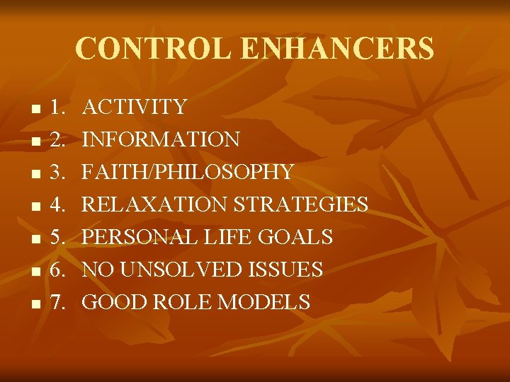 CONTROL ENHANCERS n n n n 1. 2. 3. 4. 5. 6. 7. ACTIVITY