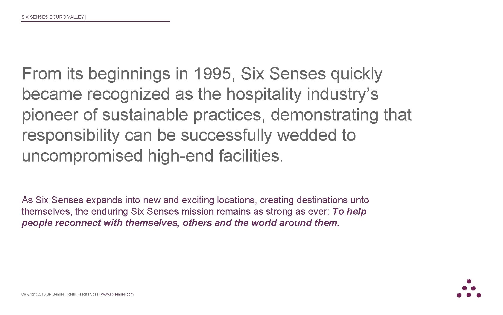 SIX SENSES DOURO VALLEY | From its beginnings in 1995, Six Senses quickly became