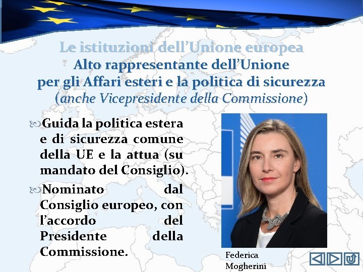 Le istituzioni dell’Unione europea Alto rappresentante dell’Unione per gli Affari esteri e la politica