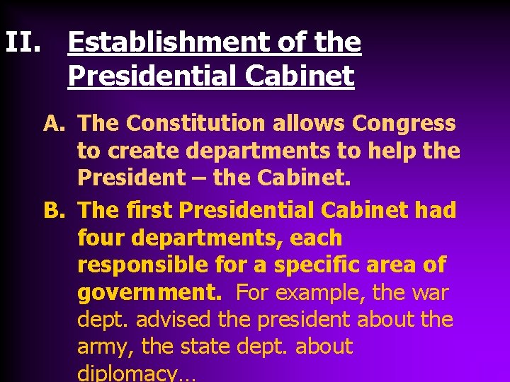 II. Establishment of the Presidential Cabinet A. The Constitution allows Congress to create departments