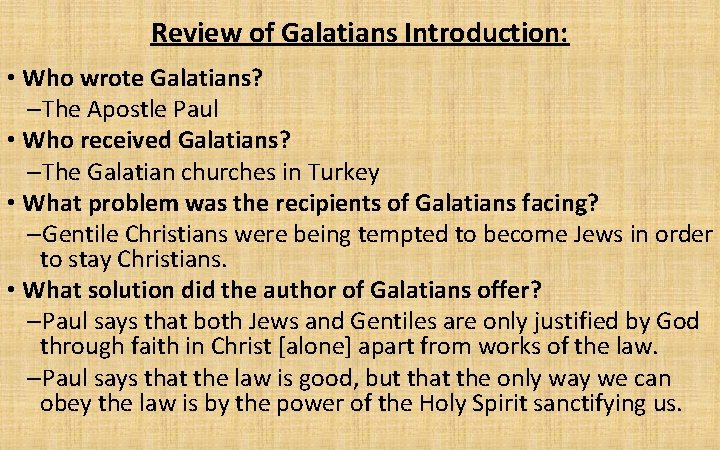 Review of Galatians Introduction: • Who wrote Galatians? –The Apostle Paul • Who received