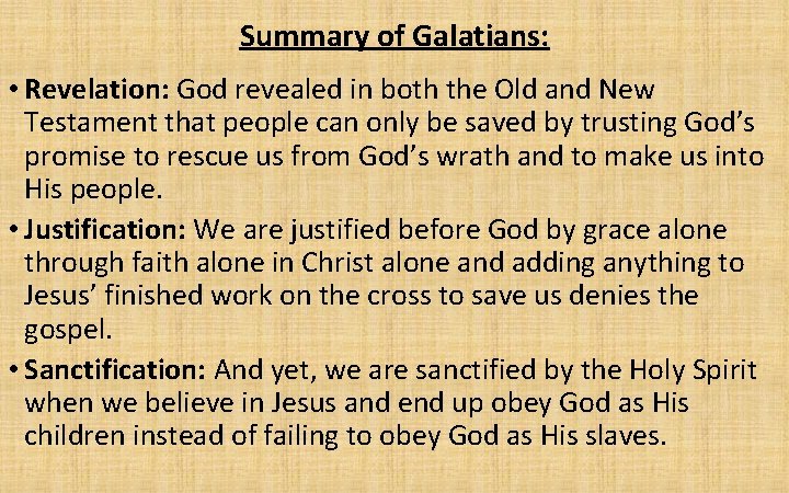 Summary of Galatians: • Revelation: God revealed in both the Old and New Testament