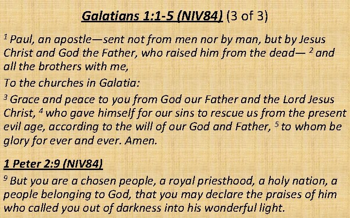 Galatians 1: 1 -5 (NIV 84) (3 of 3) 1 Paul, an apostle—sent not