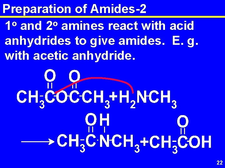 Preparation of Amides-2 1 o and 2 o amines react with acid anhydrides to