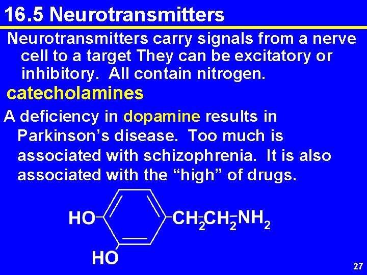 16. 5 Neurotransmitters carry signals from a nerve cell to a target They can