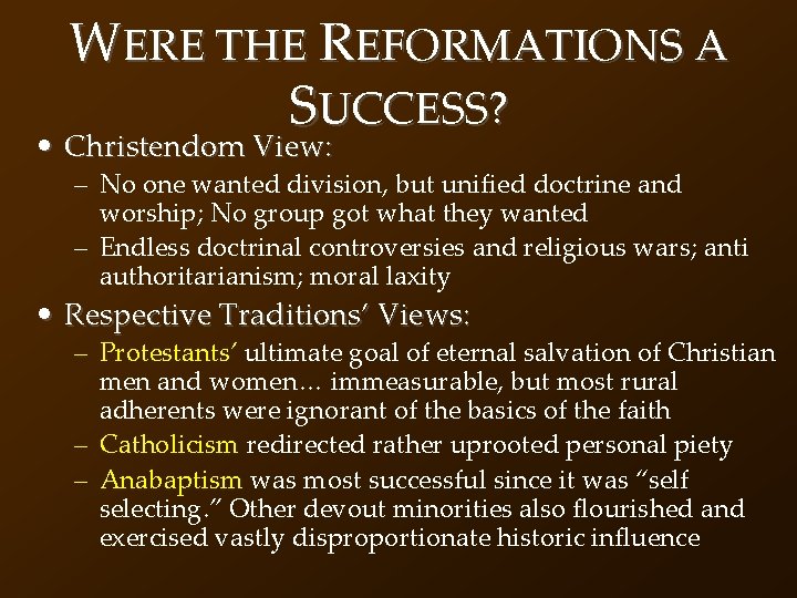 WERE THE REFORMATIONS A SUCCESS? • Christendom View: – No one wanted division, but