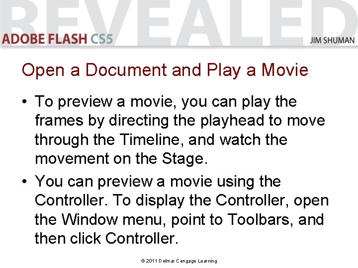 Open a Document and Play a Movie • To preview a movie, you can