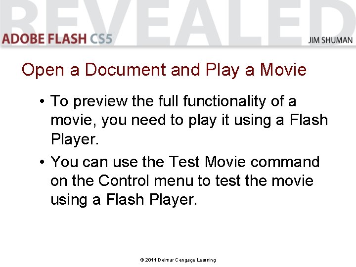 Open a Document and Play a Movie • To preview the full functionality of