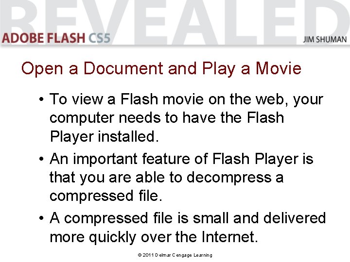 Open a Document and Play a Movie • To view a Flash movie on