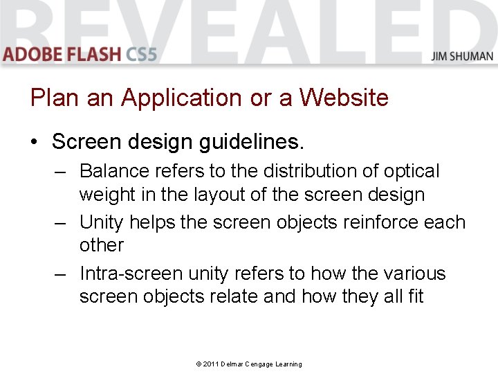 Plan an Application or a Website • Screen design guidelines. – Balance refers to