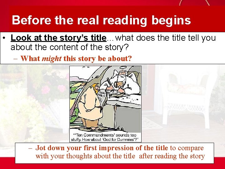 Before the real reading begins • Look at the story’s title…what does the title