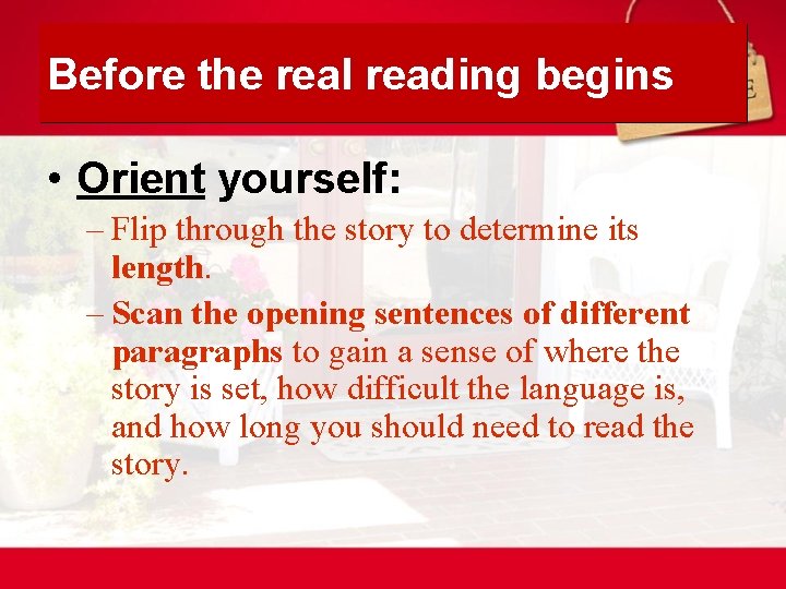 Before the real reading begins • Orient yourself: – Flip through the story to