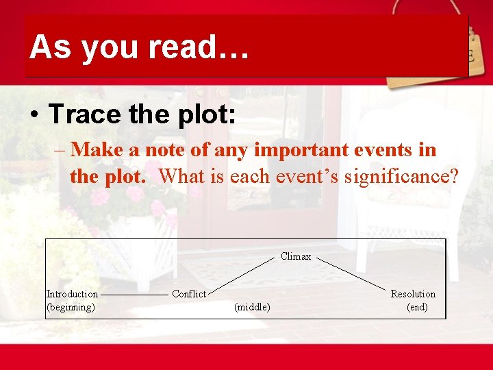As you read… • Trace the plot: – Make a note of any important