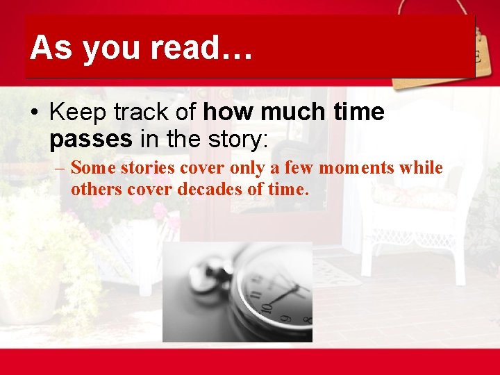 As you read… • Keep track of how much time passes in the story:
