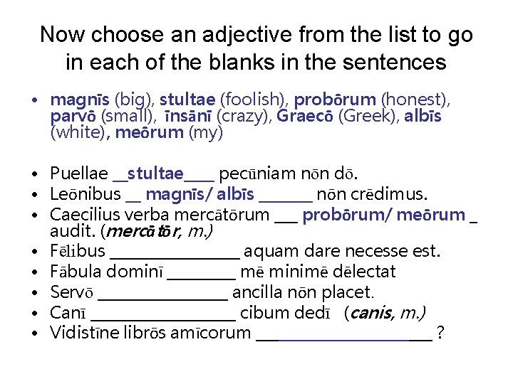 Now choose an adjective from the list to go in each of the blanks