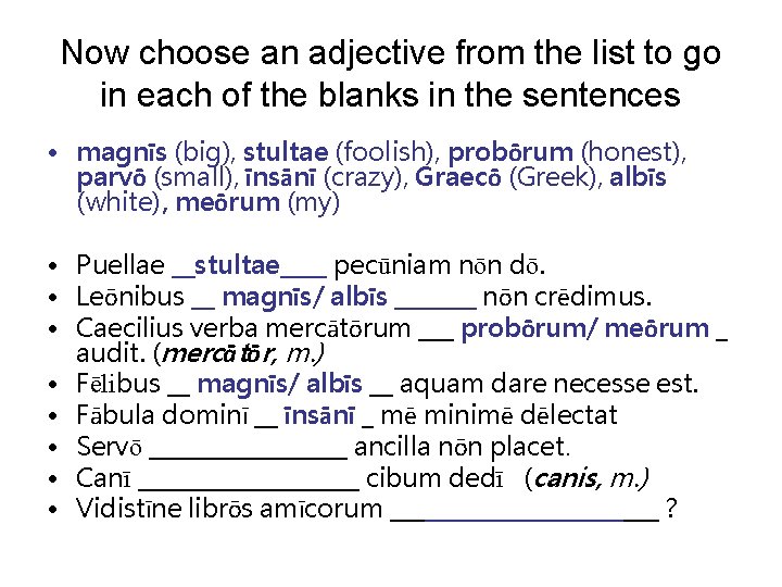 Now choose an adjective from the list to go in each of the blanks