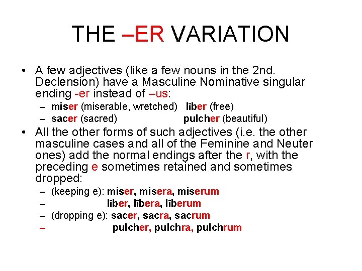 THE –ER VARIATION • A few adjectives (like a few nouns in the 2