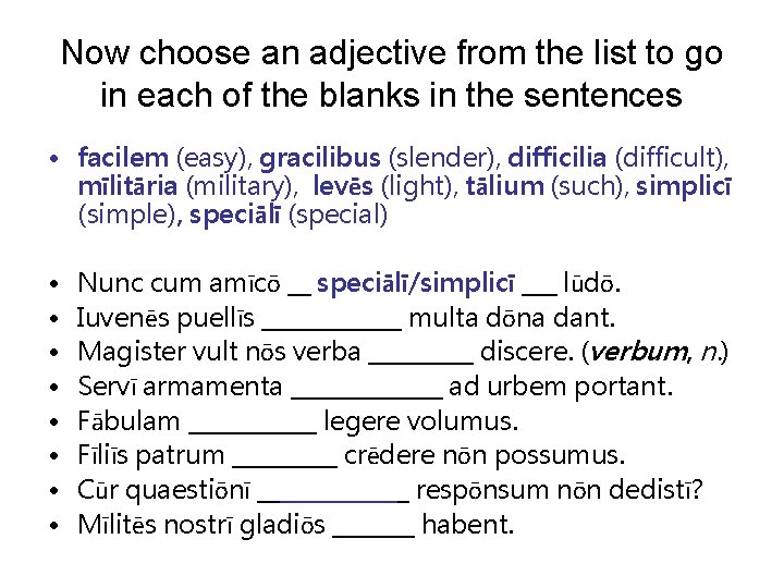 Now choose an adjective from the list to go in each of the blanks