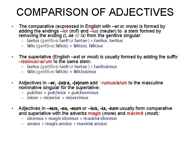 COMPARISON OF ADJECTIVES • The comparative (expressed in English with –er or more) is