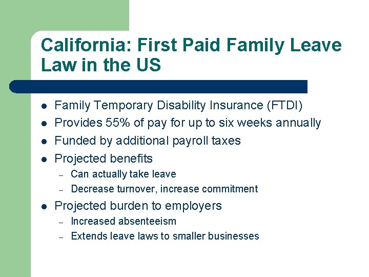 California: First Paid Family Leave Law in the US l l Family Temporary Disability