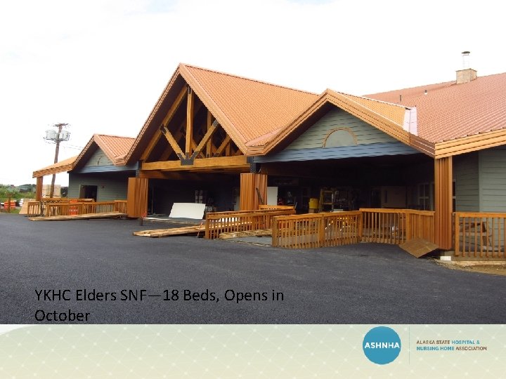 YKHC Elders SNF— 18 Beds, Opens in October 