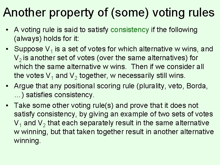 Another property of (some) voting rules • A voting rule is said to satisfy