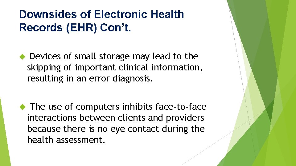 Downsides of Electronic Health Records (EHR) Con’t. Devices of small storage may lead to