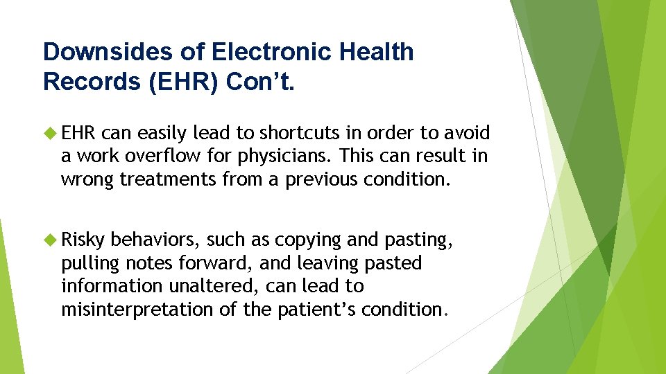 Downsides of Electronic Health Records (EHR) Con’t. EHR can easily lead to shortcuts in